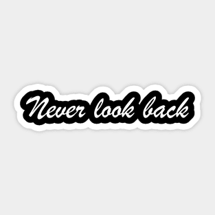 Never Look Back Sticker